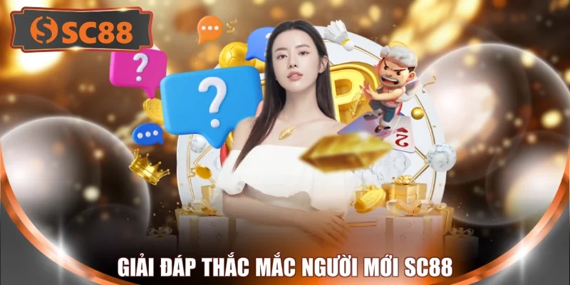 Giải đáp thắc mắc người mới SC88