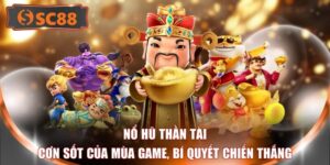 Nổ Hũ Thần Tài - Cơn Sốt Của Mùa Game, Bí Quyết Chiến Thắng
