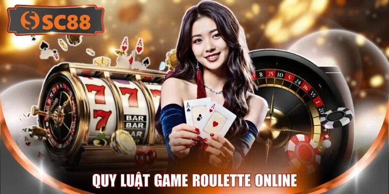 Quy luật game Roulette online